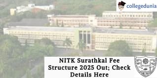 NITK Surathkal Fee Structure 2025 Out; Check Details Here
